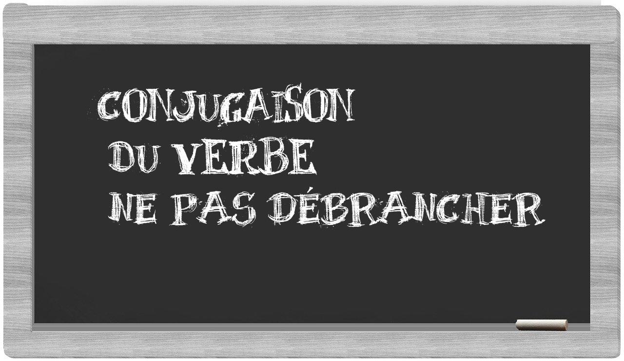¿ne pas débrancher en sílabas?
