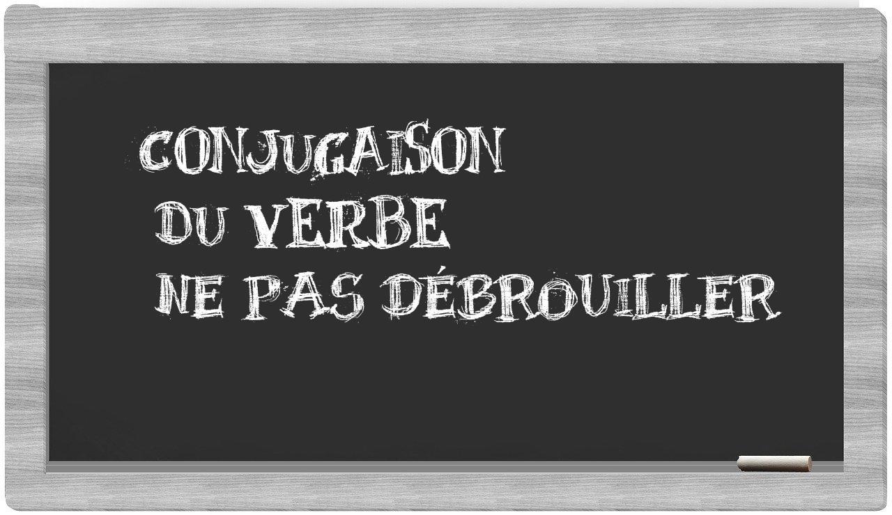 ¿ne pas débrouiller en sílabas?
