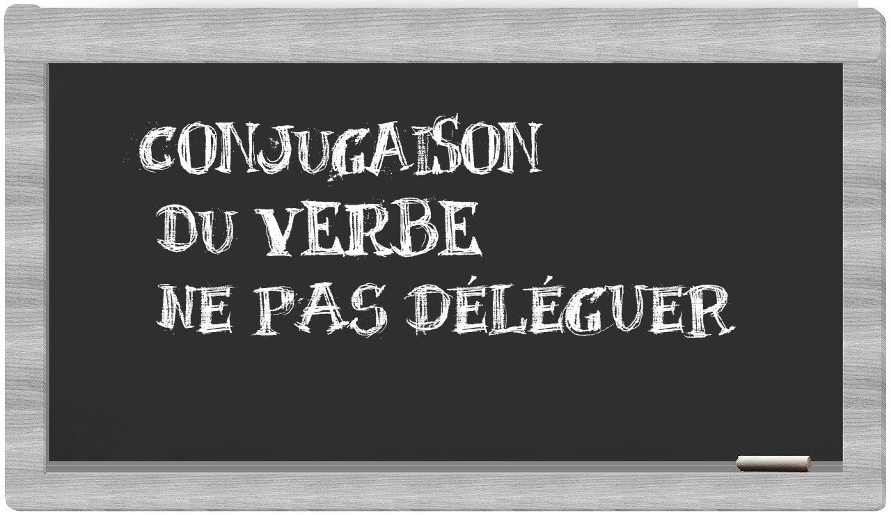 ¿ne pas déléguer en sílabas?