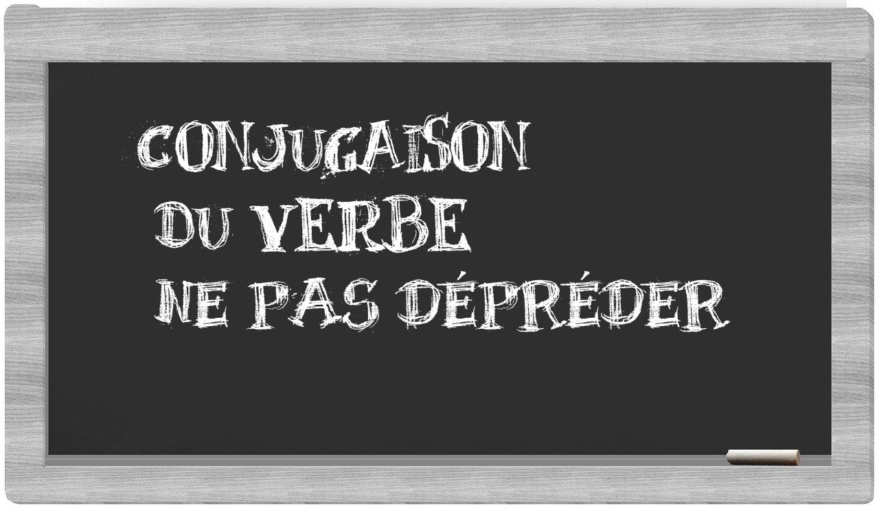 ¿ne pas dépréder en sílabas?