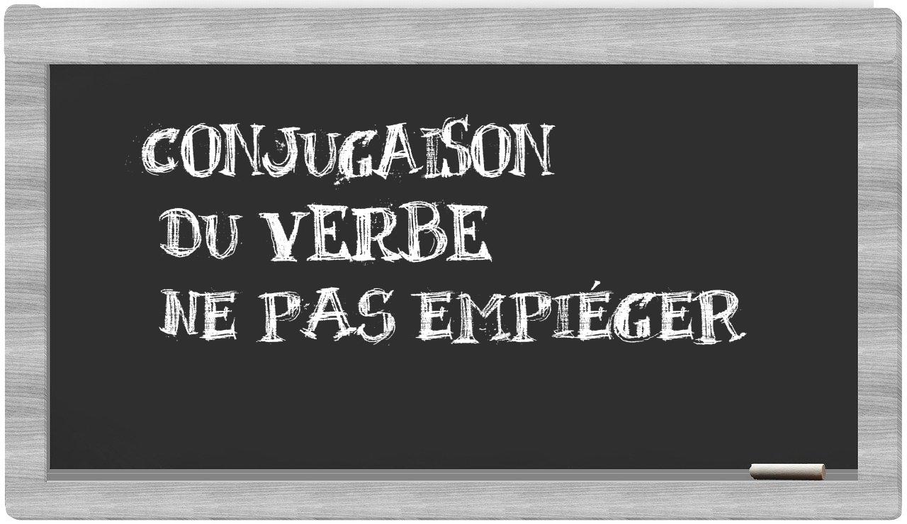 ¿ne pas empiéger en sílabas?