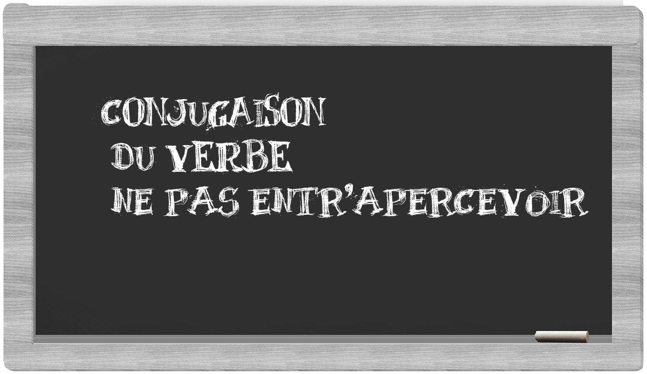 ¿ne pas entr'apercevoir en sílabas?