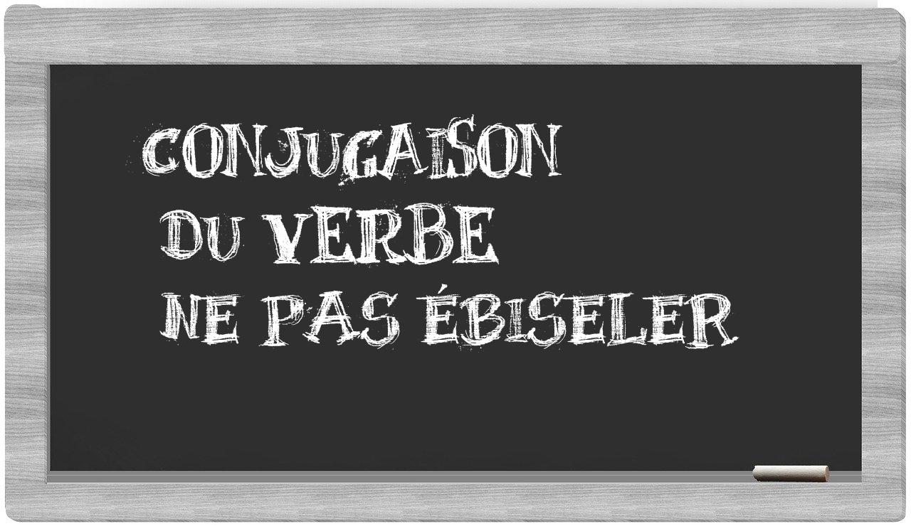 ¿ne pas ébiseler en sílabas?