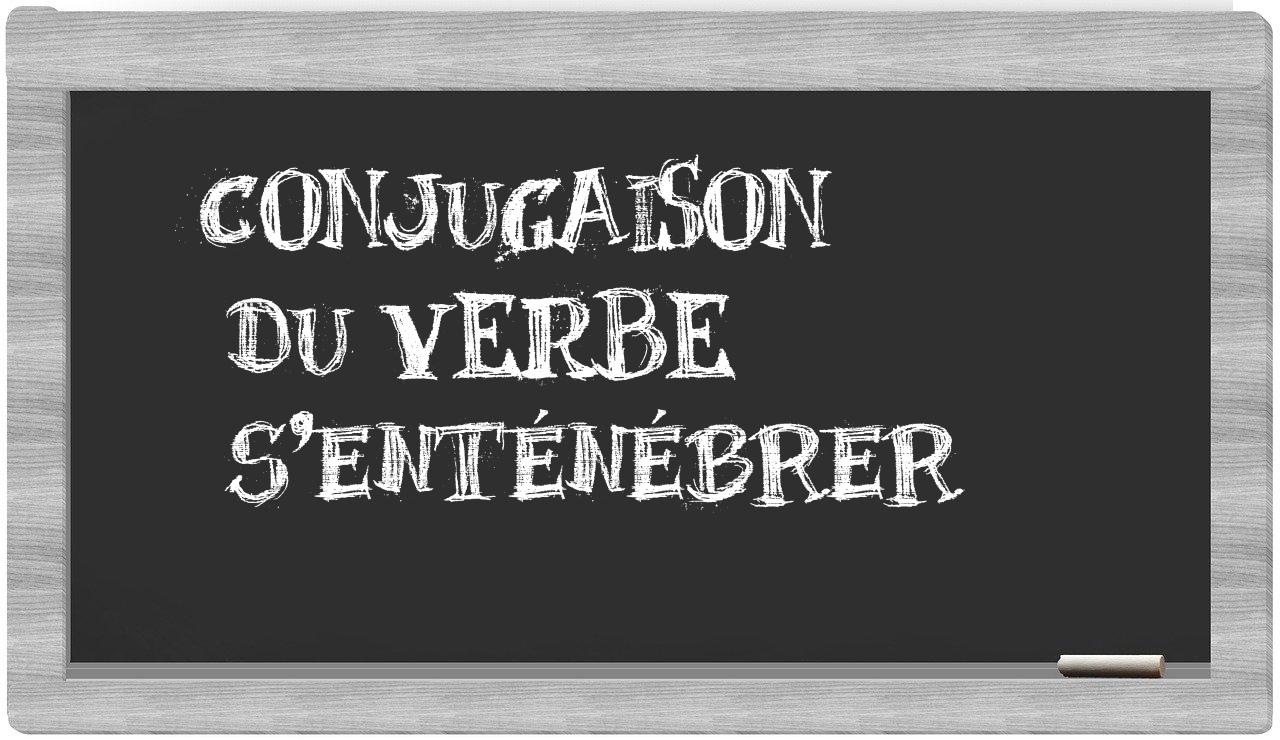 ¿s'enténébrer en sílabas?