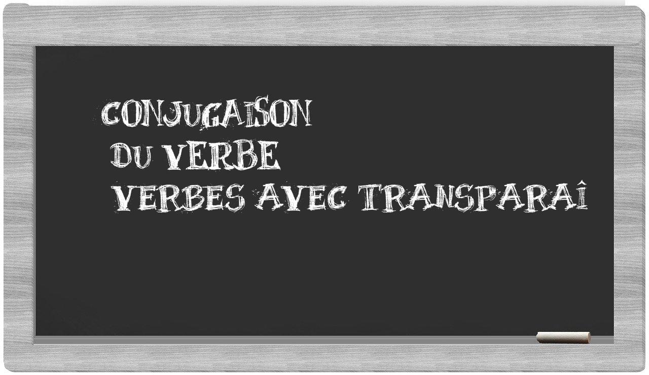 ¿verbes avec transparaî en sílabas?