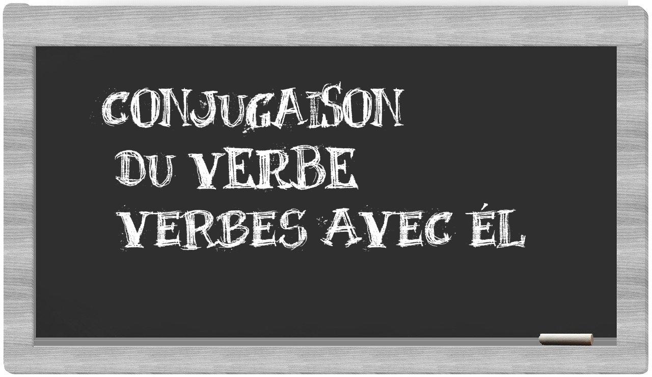 ¿verbes avec él en sílabas?